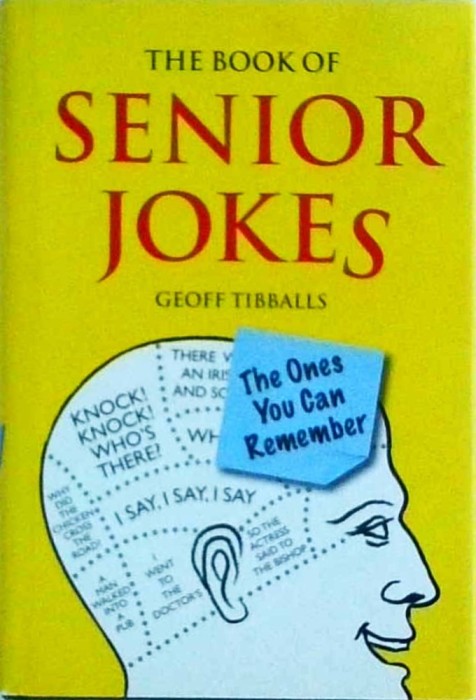 Geoff Tibballs - The Book of Senior Jokes. The Ones You Can Remember