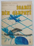 ICARII DIN CARPATI de CONSTANTIN UCRAIN si DUMITRU CRACIUN, 1986, DEDICATIE*