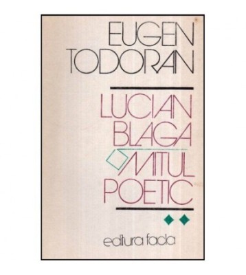 Eugen Todoran - Lucian Blaga - Mitul poetic vol. II - 118771 foto