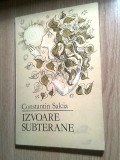 Constantin Salcia (autograf) - Izvoare subterane (Editura Litera, 1984)