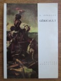 G. Oprescu - Theodore Gericault, 1965