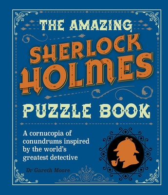 The Amazing Sherlock Holmes Puzzle Book: A Cornucopia of Conundrums Inspired by the World&amp;#039;s Greatest Detective foto