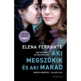 Aki megsz&ouml;kik &eacute;s aki marad - N&aacute;polyi reg&eacute;nyek - Harmadik k&ouml;tet - Elena Ferrante