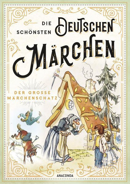 Die sch&ouml;nsten deutschen M&auml;rchen - Der gro&szlig;e M&auml;rchenschatz