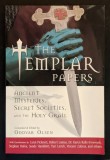 THE TEMPLAR PAPERS Mistere Stravechi Societati Secrete Sfantul Graal Oddvar Olsn