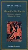 Cumpara ieftin Misteriile din Eleusis. Originea si natura lor. Ritualul de initiere - 2009 - Maurice Briant ($V273)