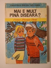 Octav Pancu-Iași - Mai e mult p&acirc;nă diseară? (1977, il. Kalab Francisc)