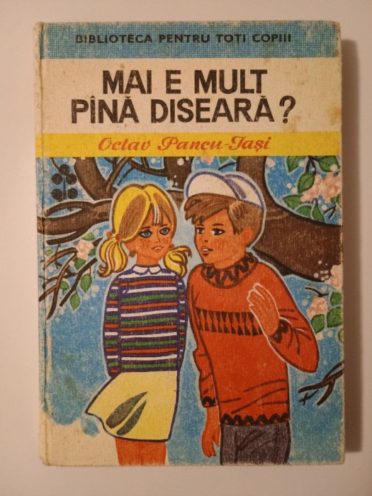 Octav Pancu-Iași - Mai e mult p&acirc;nă diseară? (1977, il. Kalab Francisc)