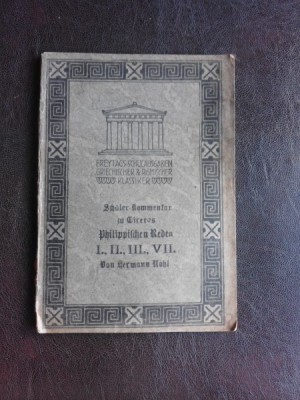 Skulerkommentar zu Ciceros Philippischen Reden I, II, III, VII - Herman Nohl (carte in limba germana) foto
