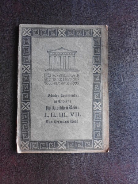 Skulerkommentar zu Ciceros Philippischen Reden I, II, III, VII - Herman Nohl (carte in limba germana)