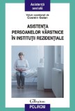 Cumpara ieftin Asistența Persoanelor V&acirc;rstnice &Icirc;n Instituții Rezidențiale, Cosmin Goian - Editura Polirom