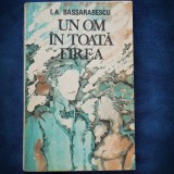 Cumpara ieftin Un Om in Toata Firea - I.A. Bassarabescu - Roman Clasici Romani - Beletristica Romaneasca