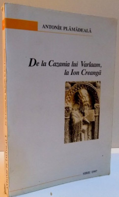 DE LA CAZANIA LUI VARLAAM , LA ION CREANGA de ANTONIE PLAMADEALA 1997 foto