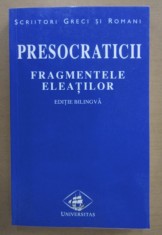 Presocraticii. Fragmentele eleatilor (editie bilingva greaca-romana) trad. de D. Pippidi dupa editia Diels-Kranz