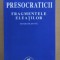 Presocraticii. Fragmentele eleatilor (editie bilingva greaca-romana) trad. de D. Pippidi dupa editia Diels-Kranz