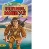 Ultimul mohican - James Fenimore Cooper, Liana Ciuche