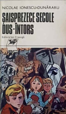 SAISPREZECE SECOLE DUS-INTORS-NICOLAE IONESCU-DUNARARU-243038 foto