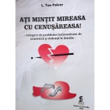 L. Teo Palcor - Ati mintit mireasa cu cenusareasa! (Editia: 2022)