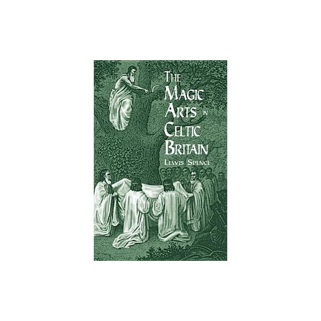The Magic Arts in Celtic Britain
