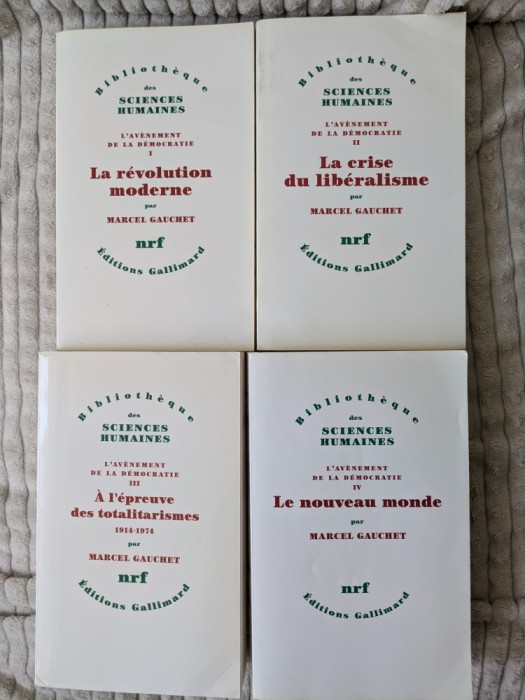 Marcel Gauchet, L&rsquo;Av&egrave;nement de la d&eacute;mocratie, 4 volume