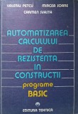 AUTOMATIZAREA CALCULULUI DE REZISTENTA IN CONSTRUCTII. PROGRAME BASIC-V. PETCU, M. SOARE, C. SVASTA