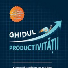 Ghidul productivitatii - Andy Szekely