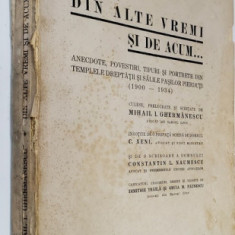 DIN ALTE VREMI SI DE ACUM ... ANECDOTE , POVESTIRI , TIPURI SI PORTRETE , culese de MIHAIL I. GHERMANESCU , 1934