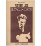 Ion Balu - Viata lui G. Calinescu - 127698