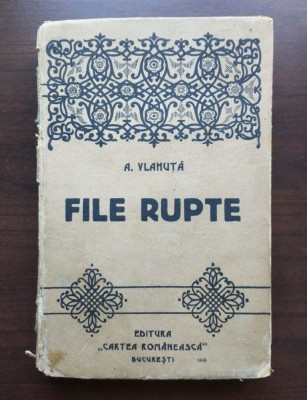 A. Vlahuță - File rupte (Editura Cartea Rom&amp;acirc;nească) foto