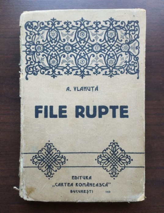 A. Vlahuță - File rupte (Editura Cartea Rom&acirc;nească)