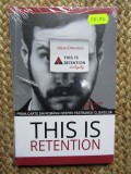 THIS IS RETENTION de MIHAI DRAGNEA , PRIMA CARTE DIN ROMANIA DESPRE PASTRAREA CLIENTILOR , 2016