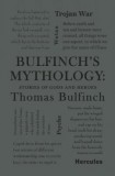 Bulfinch&#039;s Mythology: Stories of Gods and Heroes