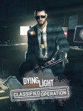 Dying Light Classified Operation Bundle