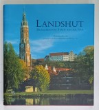 LANDSHUT , BEZAUBERNDE STADT AN DER ISAR (LANDSHUT , ORASUL DE PE ISAR ) , ALBM CU TEXT IN LIMBA GERMANA , 1999