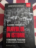 Vladimir Tismăneanu, Diavolul in istorie. Comunism, fascism si cateva lectii ale secolului XX