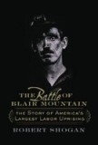 The Battle of Blair Mountain: The Story of America&#039;s Largest Labor Uprising