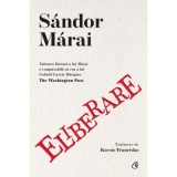 Eliberare - Sandor Marai, Curtea Veche Publishing, Roman, Literatura Moderna si Contemporana, Budapesta Asediata