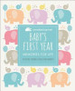 Baby&#039;s First Year: Memories for Life - A Keepsake Journal of Milestone Moments