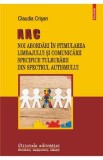 AAC. Noi abordari in stimularea limbajului si comunicarii specifice Tulburarii din Spectrul Autismului - Claudia Crisan