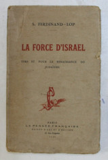 LA FORCE D &amp;#039; ISRAEL - VERS ET POUR LA RENAISSANCE DU JUDAISME par S. FERDINAND - LOP , 1923 foto