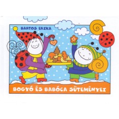 Bogy&oacute; &eacute;s Bab&oacute;ca s&uuml;tem&eacute;nyei - &Aacute;fonyaszed&eacute;s, M&eacute;zeskal&aacute;csok - Bartos Erika