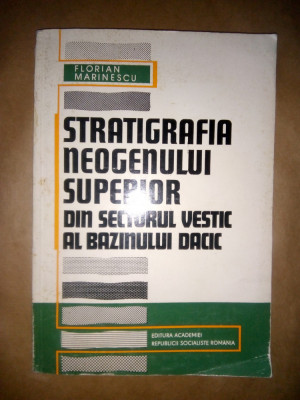 MARINESCU - STRATIGRAFIA NEOGENULUI SUPERIOR DIN SECT. VESTIC AL BAZ. DACIC 1978 foto