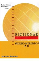 Dictionar multilingv de gramatica Vol.1 (A-J) - Doina Butiurca, Reka Suba