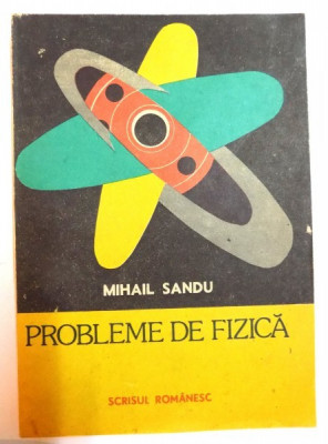 PROBLEME DE FIZICA de MIHAIL SANDU , 1988 foto