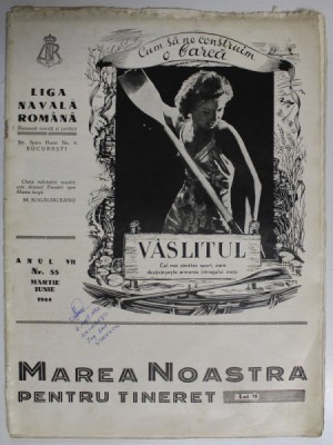 MAREA NOASTRA PENTRU TINERET , ORGANUL DE PROPAGANDA PENTRU TINERET AL &amp;#039; LIGII NAVALE ROMANE &amp;#039; , ANUL VII , NR. 55 , MARTIE - IUNIE , 1944 foto