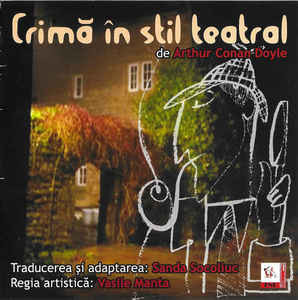 2 CD Arthur Conan Doyle* &amp;lrm;&amp;ndash; Crimă &amp;Icirc;n Stil Teatral foto