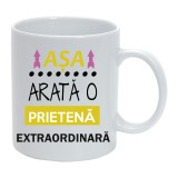 Cana personalizata Asa arata o Prietena