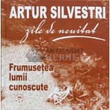 Frumusetea lumii necunoscute. Zile de neuitat - 2009 - Artur Silvestri ($M50)