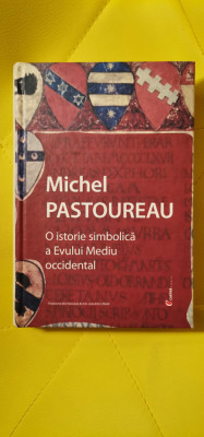 Michel Pastoureau - O istorie simbolică a Evului Mediu occidental foto
