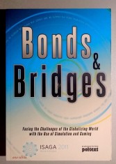 Bonds &amp; Bridges ISAGA 2011* Facing the Challenges of the Globalizing World with the Use of Simulation and Gaming